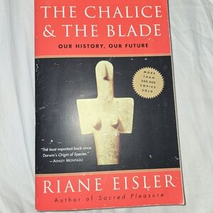 The Chalice & The Blade by Riane Eisler